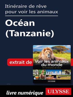 cover image of Itinéraire de rêve pour voir les animaux--Océan (Tanzanie)